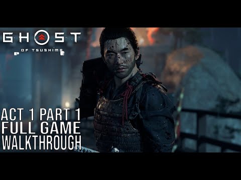 GHOST OF TSUSHIMA Full Game Walkthrough - No Commentary Act 1: Part 1 (Ghost of Tsushima Full Game