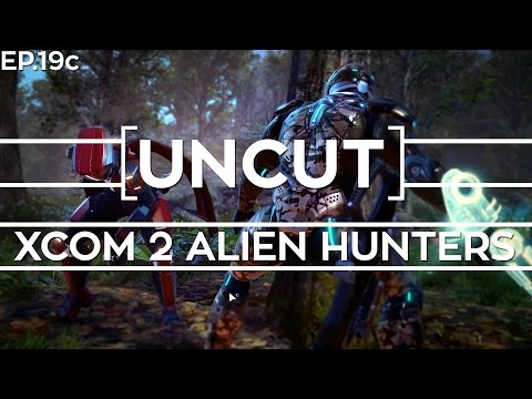 [UNCUT] XCOM 2: Alien Hunters ft. Shen's Last Gift (Mission 18c)