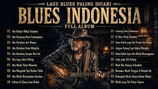 Download lagu BLUES INDONESIA FULL ALBUM 🎸 Lagu Blues Terbaik untuk Menemani Malam, Kopi & Kenangan mp3
