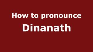 How to pronounce Dinanath