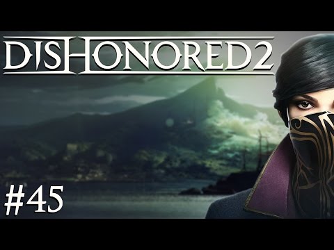 Dishonored 2 - Episode #45 - Time Puzzles