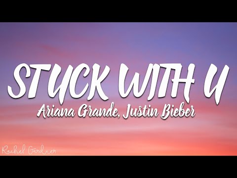 Ariana Grande, Justin Bieber - Stuck with U (Lyrics)