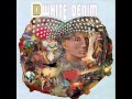 Street Joy: White Denim (Studio Version) 