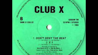 Club X - Don't Deny The Beat