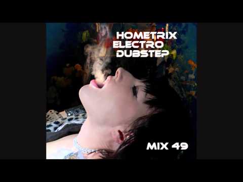 HometriX - Electro Dubstep Mix 49 - March 2012 - HD 720 ( 1 h Long )