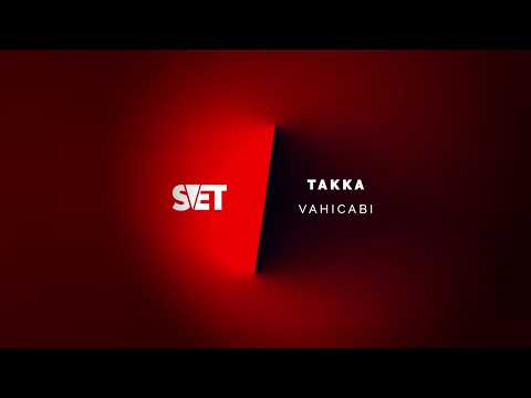 Vahicabi - Takka // SVET