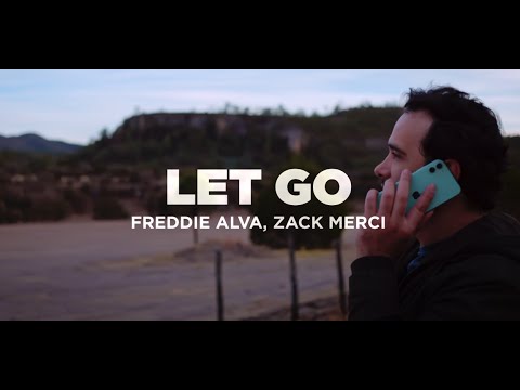 Let Go - Freddie Alva x Zack Merci (Official Music Video)