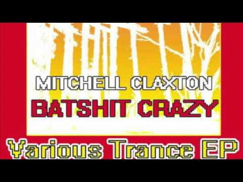 Mitchell Claxton- Batshit Crazy (Original Mix)