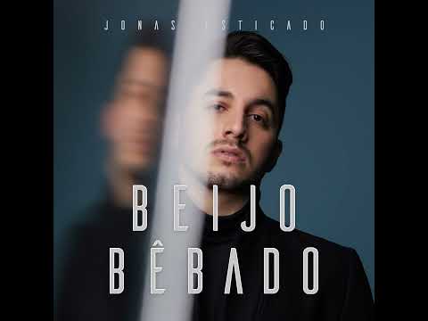 Jonas Esticado - Beijo Bêbado