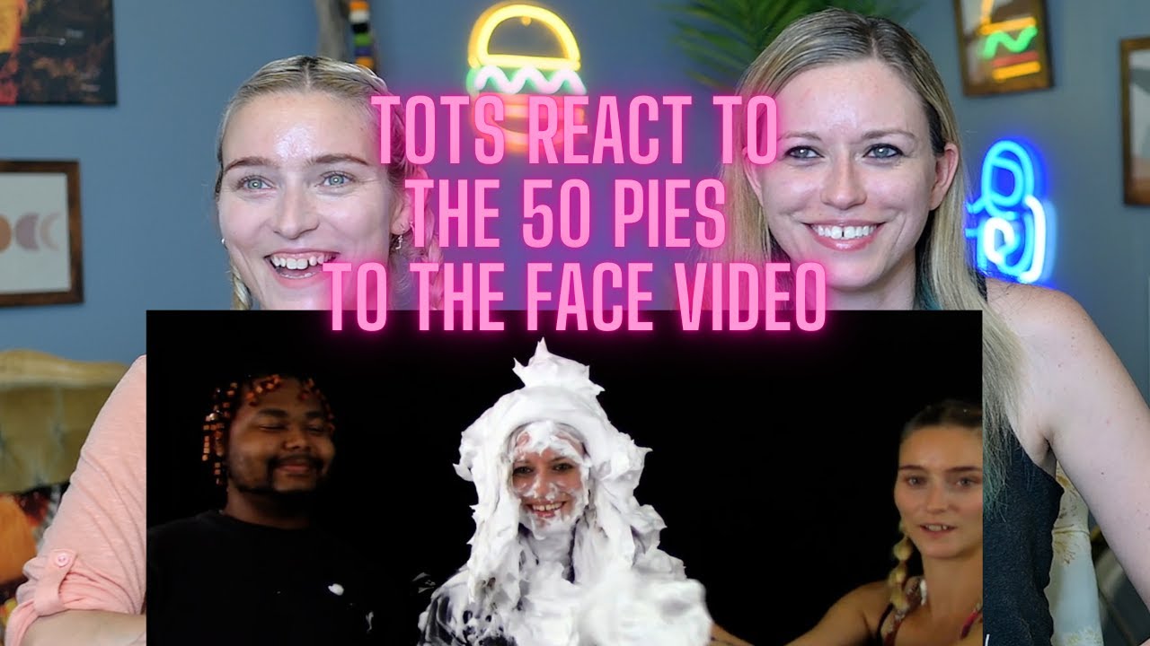 TOTS React to the 50 Pies in the Face Video