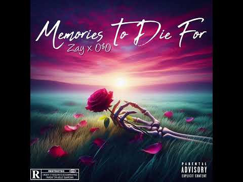 MEMORIES TO DIE FOR | ZAY X O$O  OSO_505