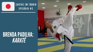 Brenda Padilha: Karatê | Santos em Tóquio #2
