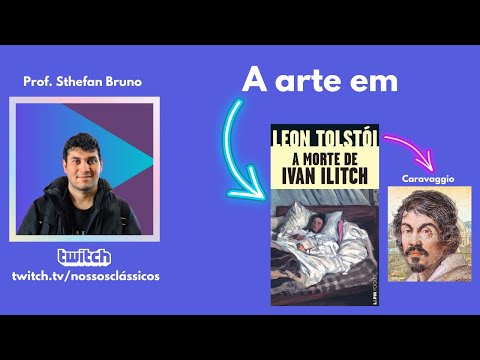 "A morte de Ivan Ilitch", Tolstói - Um toque de arte nº6 com Caravaggio