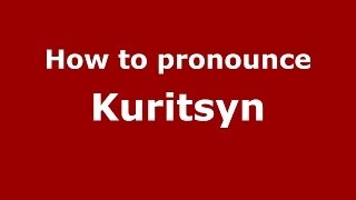 How to pronounce Kuritsyn