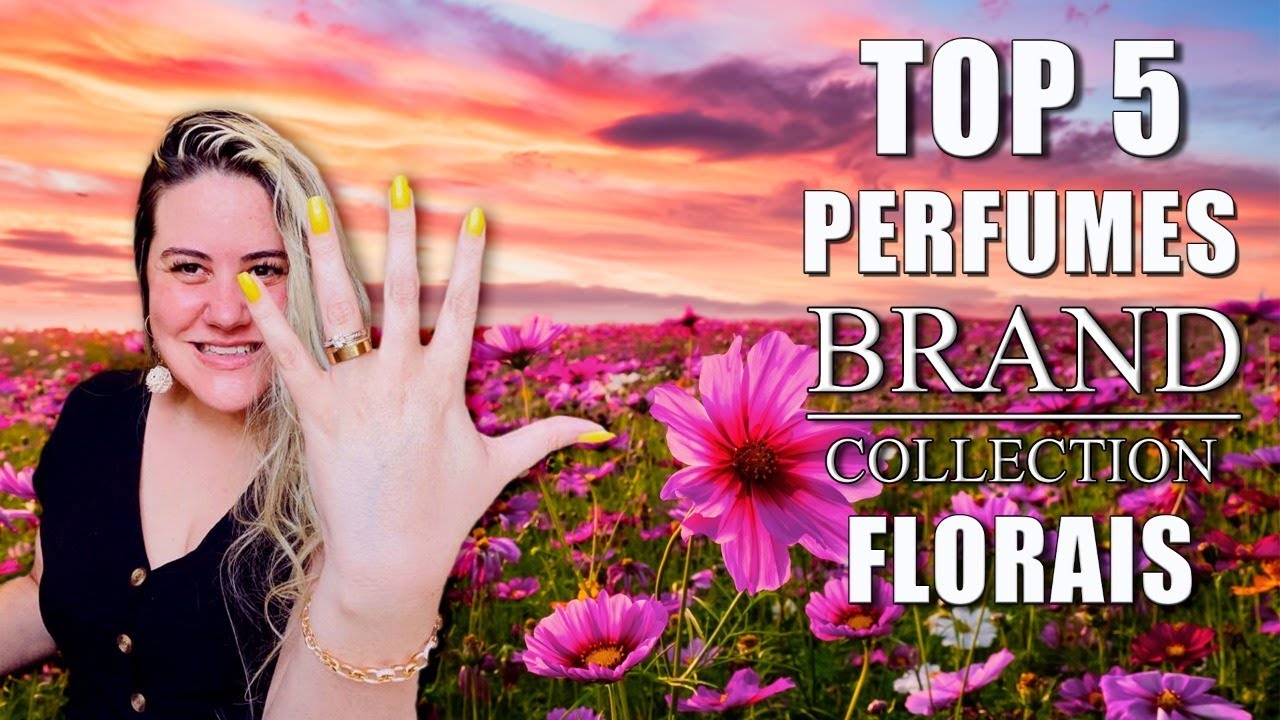 TOP 5: Perfumes Brand Collection Florais