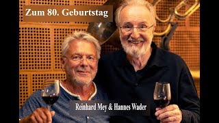Zum 80. Geburtstag von Reinhard Mey &amp; Hannes Wader!