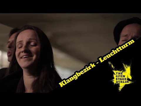 Klangbezirk - Leuchtturm - The Open Stage Berlin