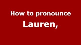 How to pronounce Lauren,