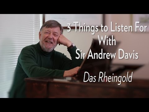 3 Things to Listen for with Sir Andrew Davis - DAS RHEINGOLD