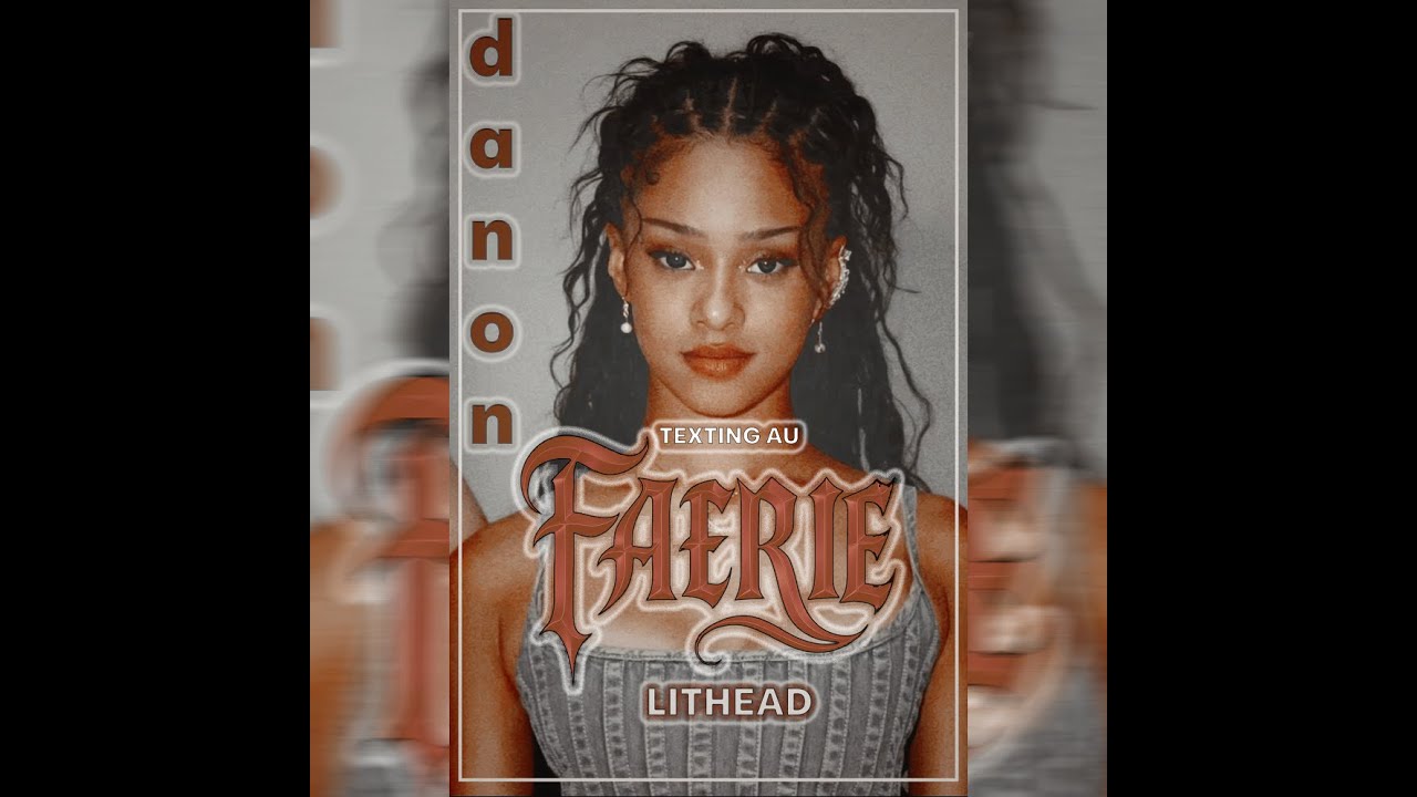 faerie(visual) - danon- wattpad- katseye (18+)