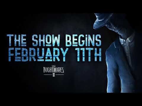 Little Nightmares 2 The Show Begins February 11th, Stay Tuned...