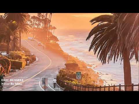 ERIC RUSSELL - “Never Be Mine”