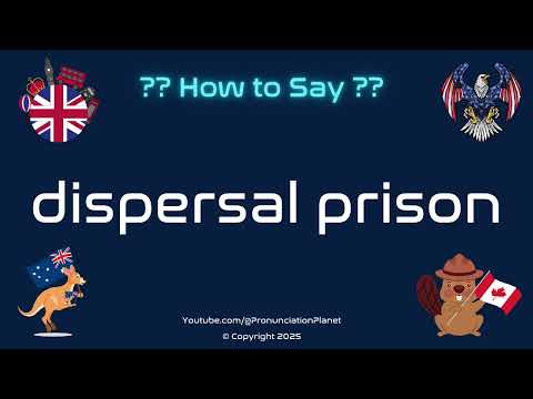 🏛️ 🚨 How to Pronounce dispersal prison? (CORRECTLY) | Pronunciation Planet
