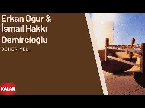 Erkan Oğur & İsmail H. Demircioğlu - Seher Yeli [ Anadolu Beşik © 2000 Kalan Müzik ]