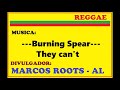 Burning Spear - They can't / MARCOS ROOTS - AL