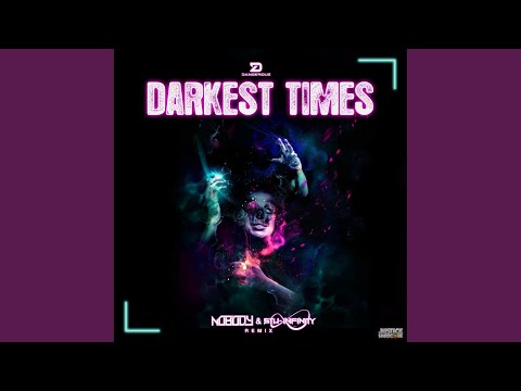 Darkest Times (Nobody & Stu Infinity Remix)