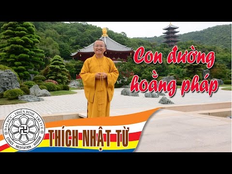 Con đường hoằng pháp - Thích Nhật Từ