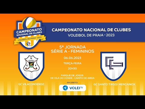 GC VILACONDENSE vs GC SANTO TIRSO/ MERCAINOX - CN DE CLUBES DE VOLEIBOL DE PRAIA 2023
