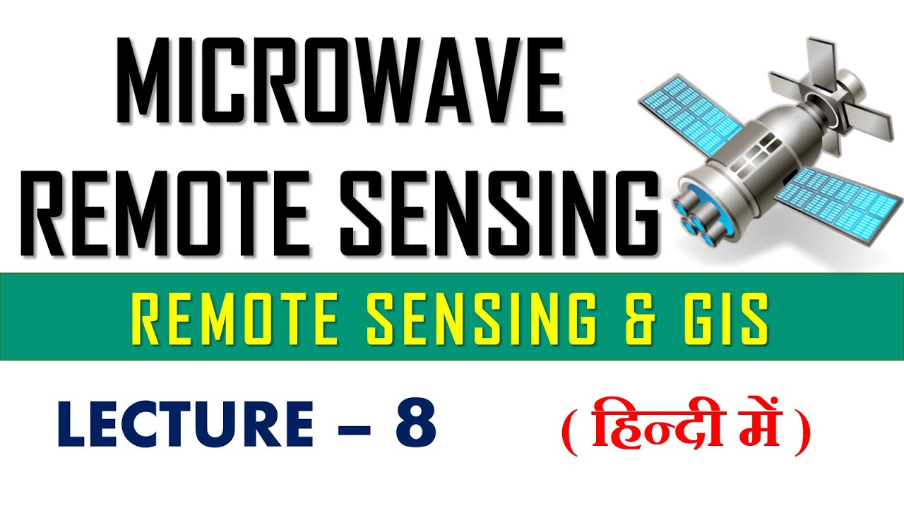 microwave remote sensing | remote sensing and gis | lecture 8