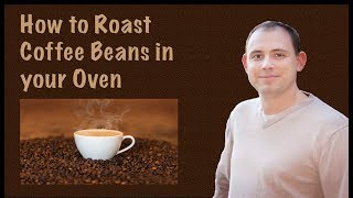 How to Roast Coffee Beans in the Oven | Roasted Grounds