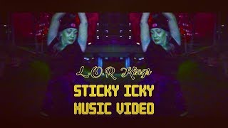 @LOR_KINGS &quot;Sticky Icky&quot; Official Music Video (Dir. by ILJ) [The Supreme Mixtape]