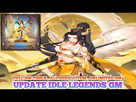 Update Idle Legends Server GM - Free Full GM Tools , All Hero & Skin , Unlimited DM , All Item