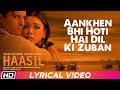 Aankhen Bhi Hoti Hai Dil Ki Zuban Lyrical Video Abhijeet Bhattacharya Haasil