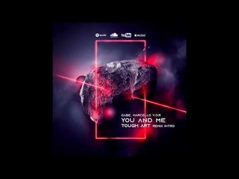 Gabe, Marcello VOR - You and Me (Tough Art Remix INTRO)