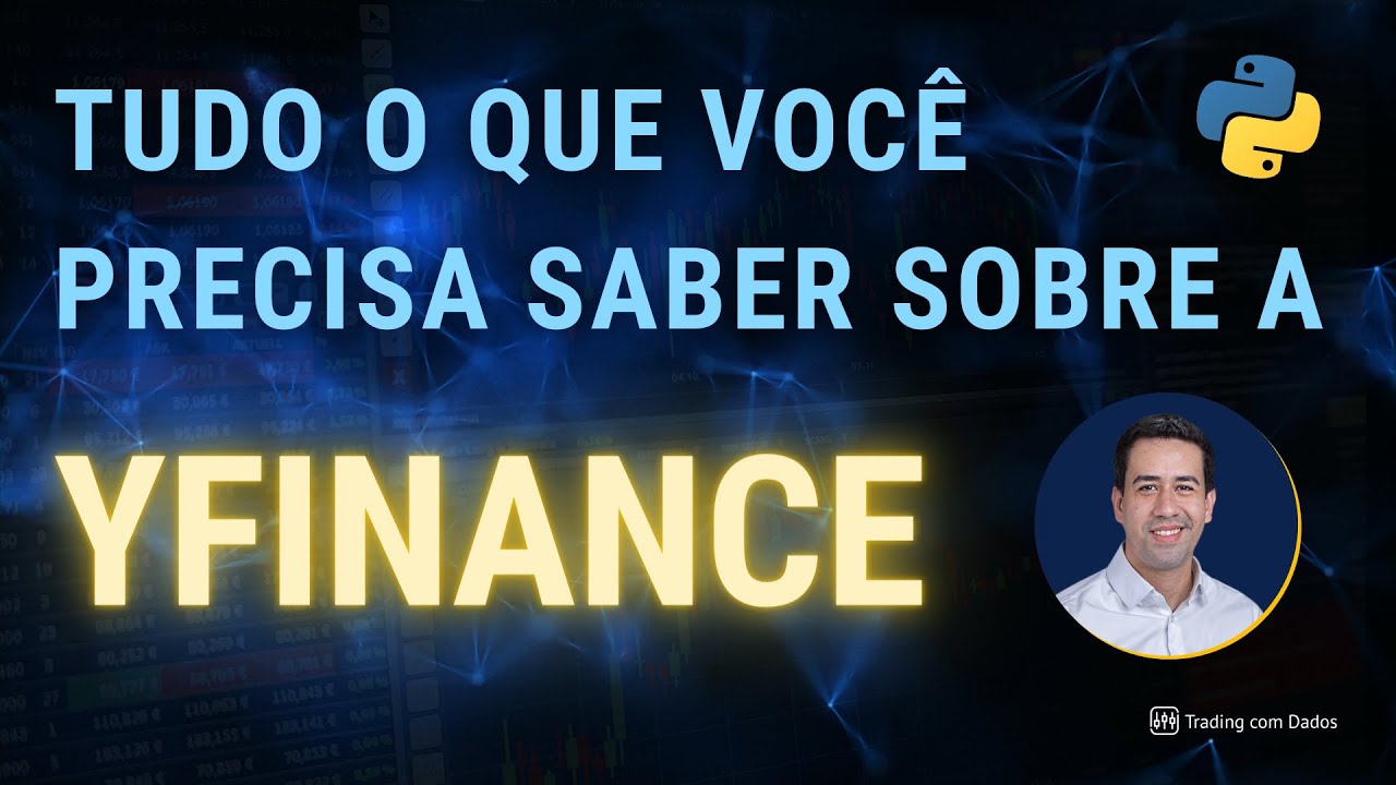 TUDO O QUE VOCÊ PRECISA SABER SOBRE A YFINANCE! Extraindo dados de ativos financeiros com PYTHON
