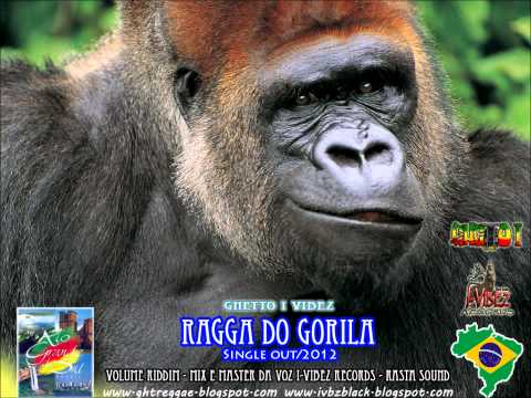 Ghetto I Vibez - Ragga do Gorila(Volume Riddim)[Outubro 2012]