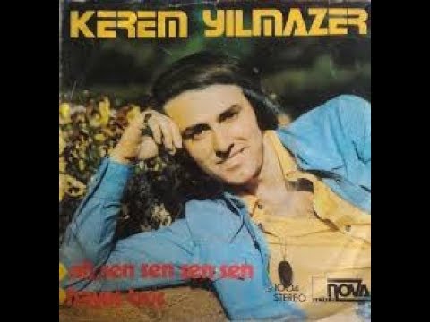 Kerem Yılmazer- Ah Sen Sen Sen Sen (Orijinal Plak Kayıt)