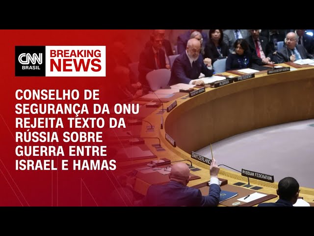 Conselho da ONU rejeita texto da Rússia sobre guerra entre Israel e Hamas | CNN PRIME TIME