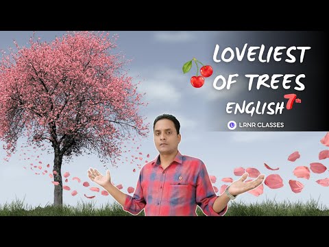 Loveliest of Trees Class 7 English Part 2 Lesson 5 | LRNR Classes