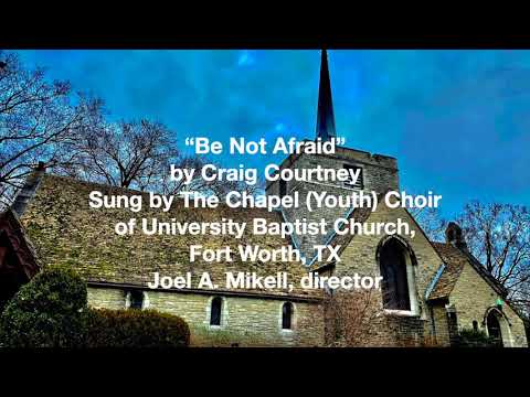 Be Not Afraid