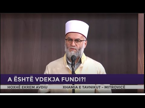 HUTBE | A është vdekja fundi ?! - Ekrem Avdiu