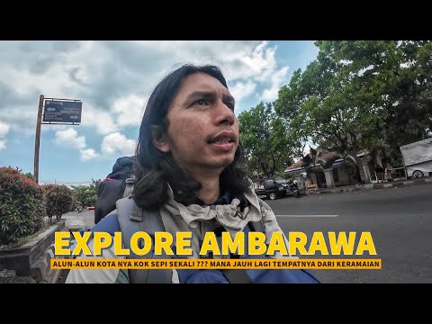 BKI 145 | JALAN - JALAN SORE & MALAM DI AMBARAWA ( KOTA SEJARAH ??? )
