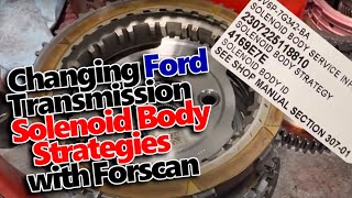 Changing Ford Solenoid Body Strategy and ID with Forscan