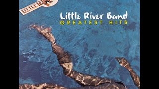 Greatest Hits REMASTERED [full cd] | LITTLE RIVER BAND