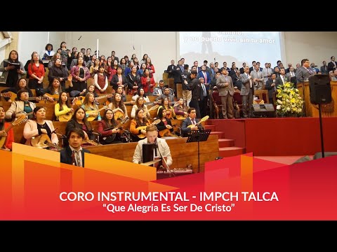 Coro Instrumental IMPCH Talca - "Que Alegría Es Ser De Cristo"
