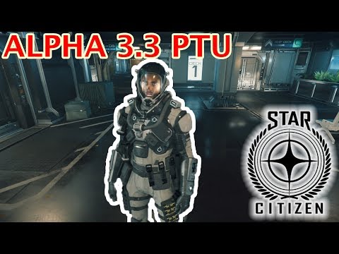 Star Citizen Alpha 3.3 PTU First Look & FPS Combat Mission